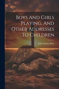 Produktbild: Boys And Girls Playing, And Other Addresses To Children