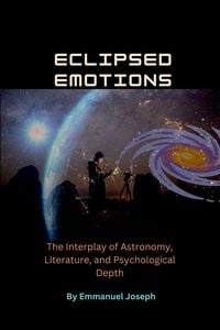 Produktbild: Eclipsed Emotions, The Interplay of Astronomy, Literature, and Psychological Depth