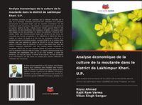 Produktbild: Analyse &eacute;conomique de la culture de la moutarde dans le district de Lakhimpur Kheri. U.P.