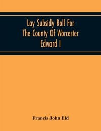 Produktbild: Lay Subsidy Roll For The County Of Worcester Edward I