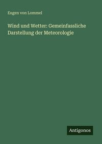 Produktbild: Wind und Wetter: Gemeinfassliche Darstellung der Meteorologie