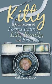 Produktbild: Kitty a Collection of Poems Faith, Life, Family, and Friends