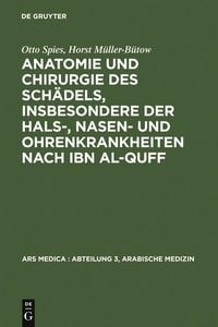 Produktbild: Anatomie und Chirurgie des Sch&auml;dels, insbesondere der Hals-, Nasen- und Ohrenkrankheiten nach Ibn al-Quff