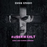 Produktbild: Auserw&auml;hlt (Band 4 der Vampier Legenden)