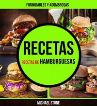 Produktbild: Recetas: Formidables y asombrosas recetas de hamburguesas