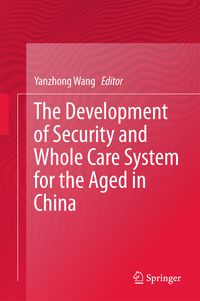 Produktbild: The Development of Security and Whole Care System for the Aged in China