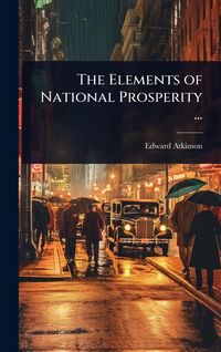 Produktbild: The Elements of National Prosperity ...