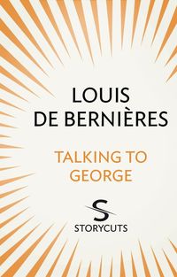 Bild vom Artikel Talking to George (Storycuts) vom Autor Louis de Bernieres