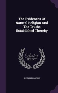 Produktbild: The Evidences Of Natural Religion And The Truths Established Thereby