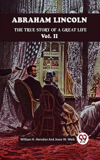 Produktbild: Abraham Lincoln The True Story Of a Great Life Vol. Ii