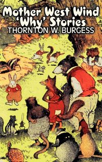 Bild vom Artikel Mother West Wind 'Why' Stories by Thornton Burgess, Fiction, Animals, Fantasy & Magic vom Autor Thornton W. Burgess