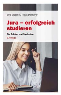 Bild vom Artikel Jura - erfolgreich studieren vom Autor Silke Glossner