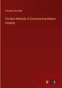 Produktbild: The Best Methods of Counteracting Modern Infidelity