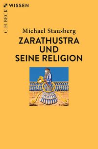 Produktbild: Zarathustra und seine Religion