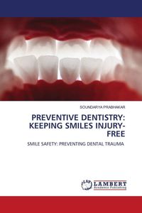 Produktbild: Preventive Dentistry: Keeping Smiles Injury-Free