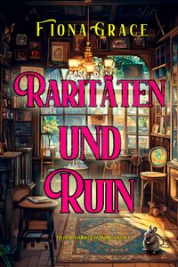 Produktbild: Rarit&auml;ten und Ruin (Ein Darla-Digby-Cozy-Krimi - Band 4)