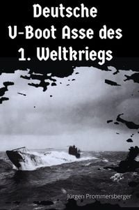 Produktbild: Deutsche U-Boot Asse des 1. Weltkriegs