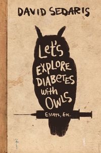 Bild vom Artikel Let's Explore Diabetes with Owls vom Autor David Sedaris