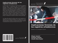 Produktbild: Implicaciones forenses de los registros ortod&oacute;ncicos