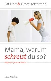 Produktbild: Mama, warum schreist du so?