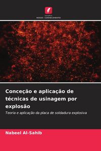 Produktbild: Conce&ccedil;&atilde;o e aplica&ccedil;&atilde;o de t&eacute;cnicas de usinagem por explos&atilde;o
