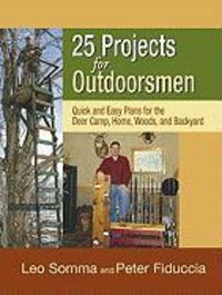 Produktbild: 25 Projects for Outdoorsmen: Quick and Easy Plans for the Backcountry and the Backyard