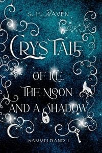 Produktbild: Crys Tale of Ice, the Moon and a Shadow