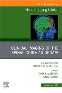 Produktbild: Clinical Imaging of the Spinal Cord: An Update, An Issue of Neuroimaging Clinics of North America