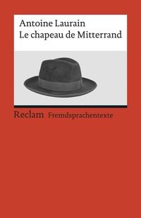 Le chapeau de Mitterrand Antoine Laurain