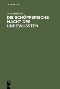 Produktbild: Die sch&ouml;pferische Macht des Unbewussten