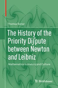 Produktbild: The History of the Priority Di&int;pute between Newton and Leibniz