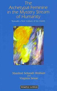 Produktbild: The Archetypal Feminine in the Mystery Stream of Humanity