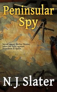 Produktbild: Peninsular Spy (Archie Dexter, Napoleonic War secret agent, #2)