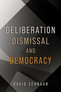 Produktbild: Deliberation, Dismissal, and Democracy