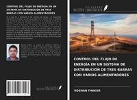 Produktbild: Control Del Flujo De Energ&iacute;a En Un Sistema De Distribuci&oacute;n De Tres Barras Con Varios Alimentadores