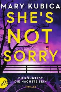 Produktbild: She&rsquo;s Not Sorry &ndash; Du k&ouml;nntest die N&auml;chste sein