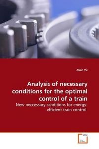 Produktbild: Analysis of necessary conditions for the optimal control of a train