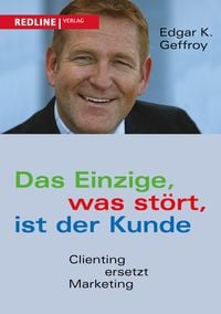 Bild vom Artikel Das Einzige, was stört, ist der Kunde vom Autor Edgar K. Geffroy