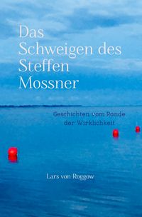 Produktbild: Das Schweigen des Steffen Mossner