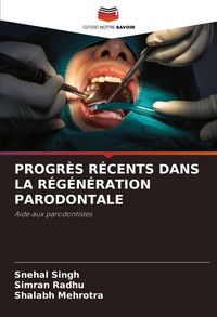 Produktbild: Progr&egrave;s R&eacute;cents Dans La R&eacute;g&eacute;n&eacute;ration Parodontale