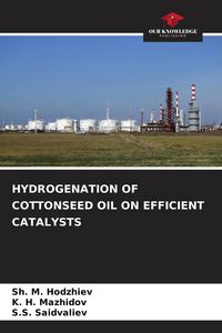 Produktbild: Hydrogenation Of Cottonseed Oil On Efficient Catalysts