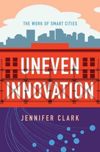 Produktbild: Clark, J: Uneven Innovation
