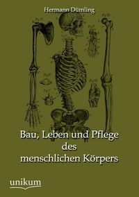 Produktbild: D&uuml;mling, H: Bau, Leben und Pflege des menschlichen K&ouml;rpers