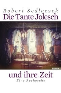 Produktbild: Die Tante Jolesch und ihre Zeit