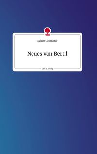 Produktbild: Neues von Bertil. Life is a Story - story.one