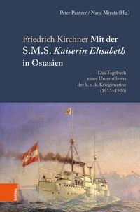 Bild vom Artikel Mit der S.M.S. Kaiserin Elisabeth in Ostasien vom Autor Friedrich Kirchner