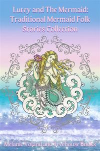 Produktbild: Lutey and The Mermaid: Traditional Mermaid Folk Stories Collection