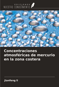 Produktbild: Concentraciones atmosf&eacute;ricas de mercurio en la zona costera