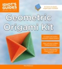 Produktbild: Robinson, N: Idiot's Guides: Geometric Origami Kit