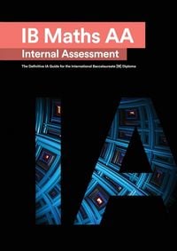 Produktbild: IB Math AA [Analysis and Approaches] Internal Assessment